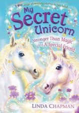 My Secret Unicorn Stronger Than Magic And A Special Friend