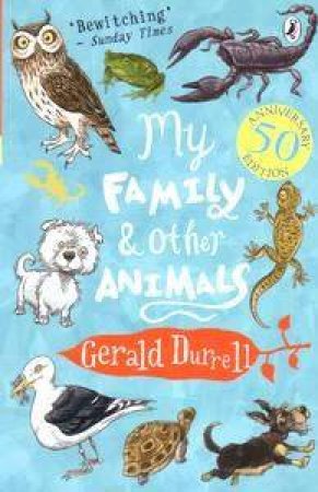 My Family And Other Animals: 50th Anniversary Edition by Gerald Durell