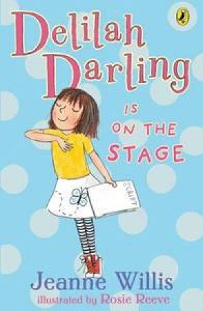 Delilah Darling is on the Stage by Jeanne Willis