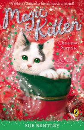 Magic Kitten: A Christmas Surprise by Sue Bentley