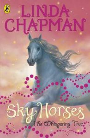 Sky Horses: The Whispering Tree by Linda Chapman