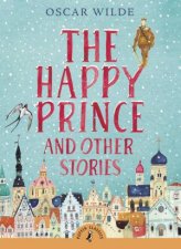 Puffin Classics The Happy Prince and Other Stories