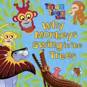 Tinga Tinga Tales: Why Monkeys Swing in The Trees by Various