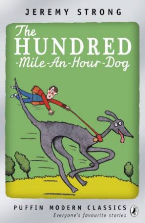 The Hundred-Mile-an-Hour Dog by Jeremy Strong