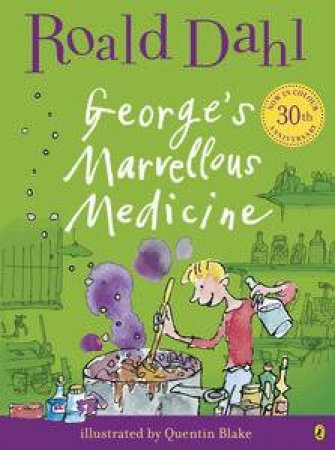 George's Marvellous Medicine Colour Edition by Roald Dahl