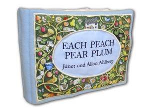 Each Peach Pear Plum: Cloth Book by Allan Ahlberg & Janet Ahlberg