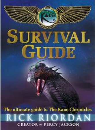 The Kane Chronicles: Survival Guide by Rick Riordan