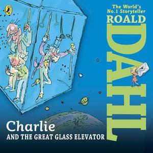 Charlie and the Great Glass Elevator by Roald Dahl