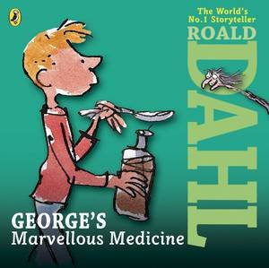 George's Marvellous Medicine by Roald Dahl