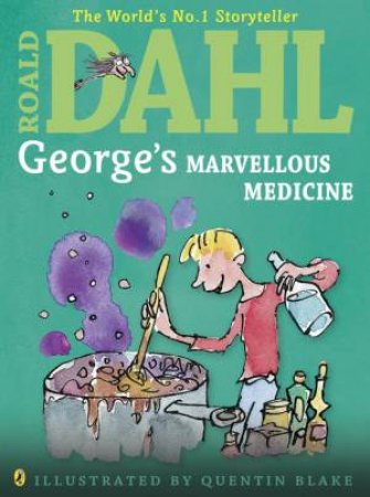 George's Marvellous Medicine by Roald Dahl