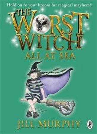 Worst Witch All at Sea by Jill Murphy