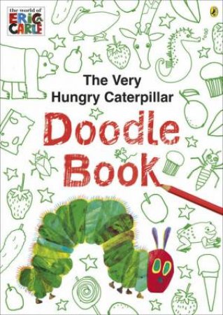 The Very Hungry Caterpillar Doodle Book by Eric Carle