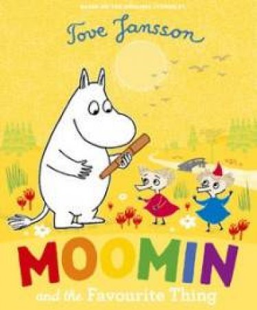 Moomin and the Favourite Thing by Tove Jansson