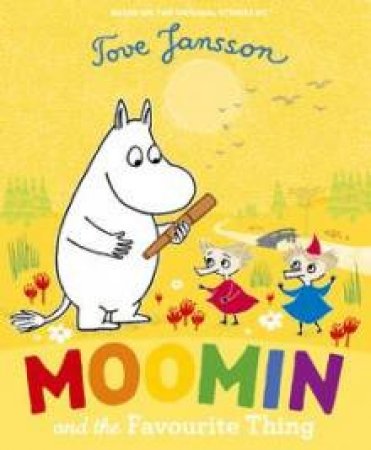 Moomin and the Favourite Thing by Tove Jansson