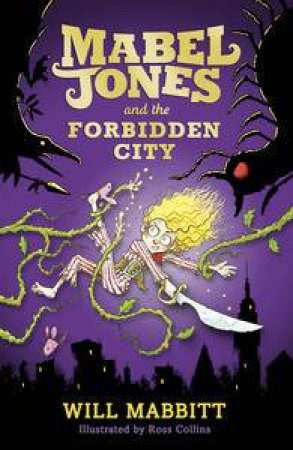 Mabel Jones and the Forbidden City by Will Mabbitt