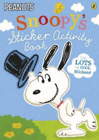 Peanuts: Snoopy's Sticker Activity Book by Charles M. Schulz