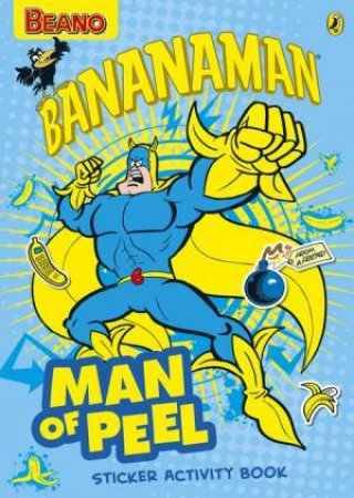 Beano: Bananaman: Man of Peel: Sticker Activity Book by Various