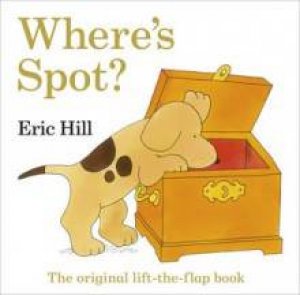 Where's Spot: The Original Lift-the-Flap Book by Eric Hill