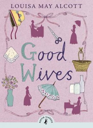 Good Wives by Louisa M Alcott