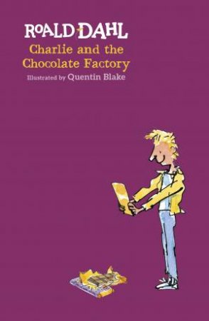 Charlie And The Chocolate Factory by Roald Dahl