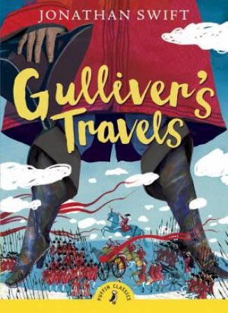 Puffin Classics: Gulliver's Travels by Jonathan Swift