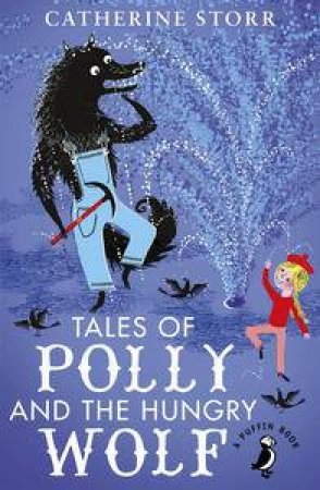 Tales of Polly and the Hungry Wolf by Catherine Storr