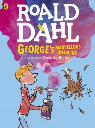 George's Marvellous Medicine - Colour Ed. by Roald Dahl