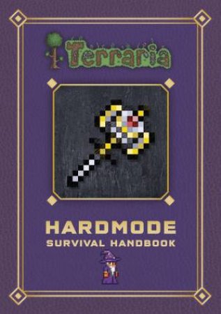 Terraria Hardmode Survival Handbook by Unknown