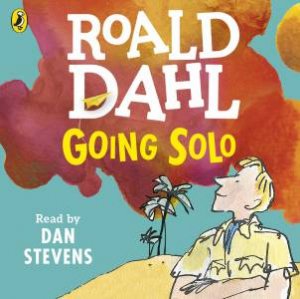 Going Solo by Roald Dahl