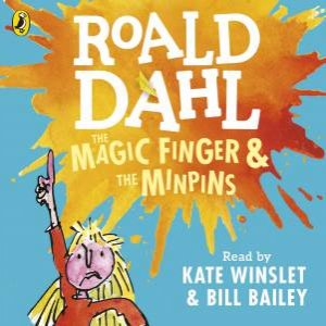 Magic Finger and The Minpins The by Roald Dahl