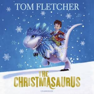 Christmasaurus The by Tom Fletcher