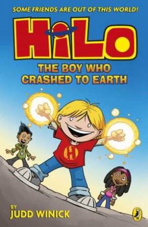 The Boy Who Crashed To Earth by Judd Winick