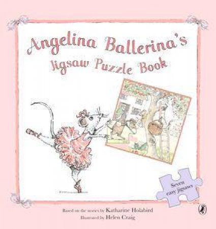 Angelina Ballerina's Jigsaw Puzzle Book by Catherine Holabird