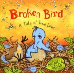 Broken Bird A Tale Of True Love