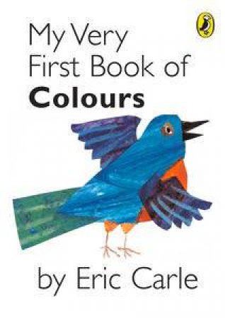 My Very First Book Of Colours by Eric Carle