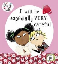 Charlie and Lola I Will Be Especially Very Careful