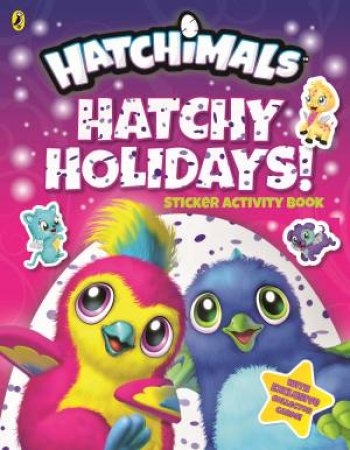 Hatchimals: Hatchy Holidays! Sticker Activity Book by Puffin