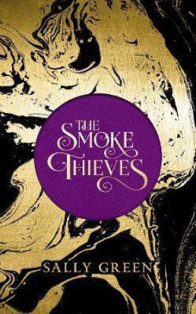 The Smoke Thieves by Sally Green