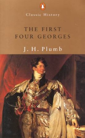 The First Four Georges by J H Plumb