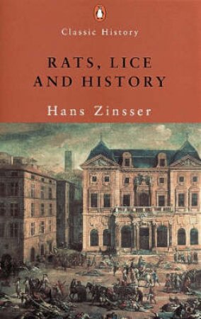 Rats, Lice & History by Hans Zinsser