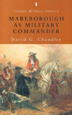 Penguin Classic Military History: Marlborough As A Military Commander by David G Chandler