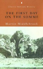 Penguin Classic Military History The First Day On The Somme 1 July 1916