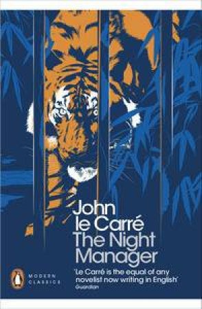 Penguin Modern Classics: The Night Manager by Carr John le