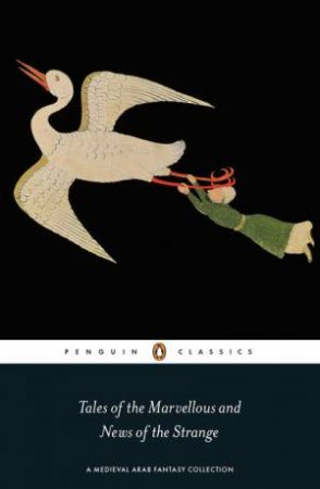 Penguin Classics: Tales of the Marvellous and News of the Strange by Various