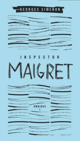 Inspector Maigret Omnibus 01 by Georges Simenon