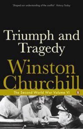 Triumph & Tragedy by Winston Churchill