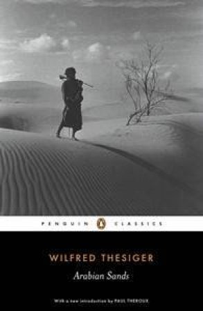 Penguin Classics: Arabian Sands by Wilfred Thesiger