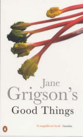 Good Things by Jane Grigson