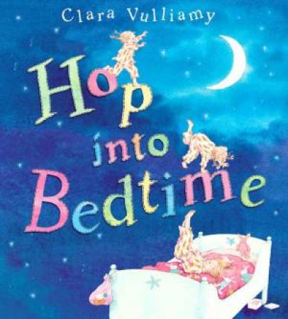 Hop Into Bedtime by Clara Vulliamy