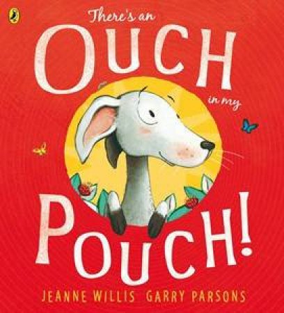 There's An Ouch In My Pouch by Jeanne Willis & Gary Parsons 